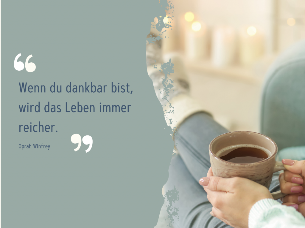Dankbarkeit | Dankbarkeit üben | Dankbarkeit Zitat 